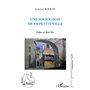 Une sociologie de la petite ville