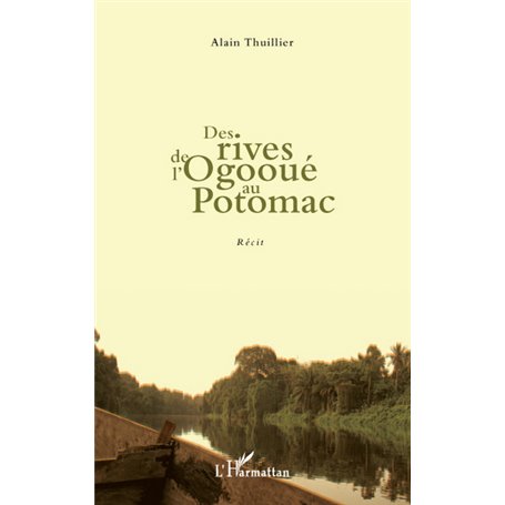 DES RIVES DE L'OGOOUE AU POTOMAC   RECIT