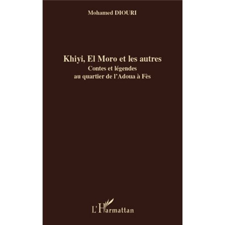 Khiyi, El Moro et les autres