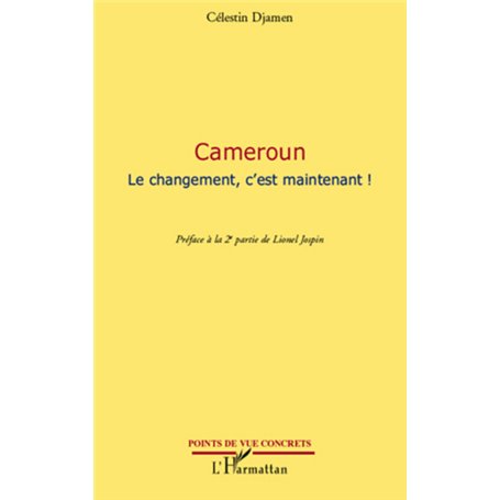 Cameroun Le changement, c'est maintenant !