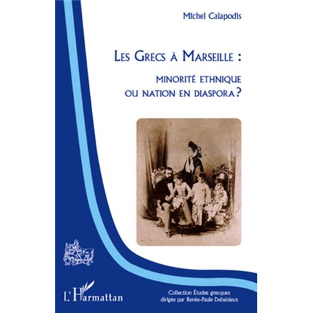 Les Grecs à Marseille : minorité ethnique ou nation en dispora ?