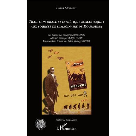 Tradition orale et esthétique romanesque : aux sources de l'imaginaire de Kourouma