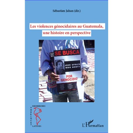 Les violences génocidaires au Guatemala, une histoire en perspective