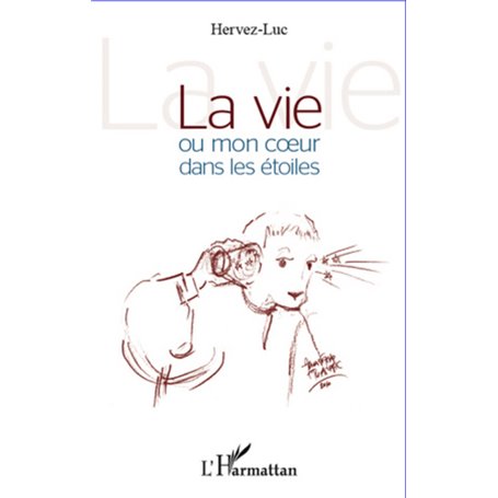 La vie ou mon coeur dans les étoiles