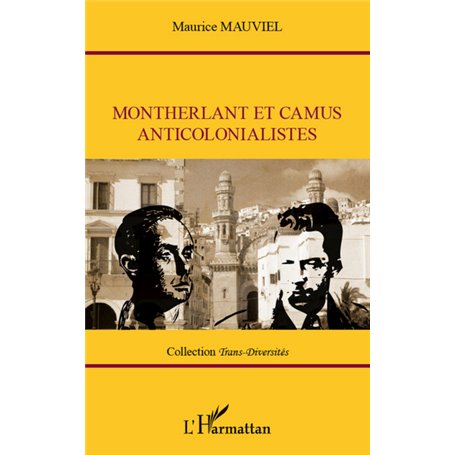 Montherlant et Camus anticolonialistes