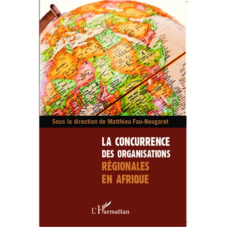 La concurrence des organisations régionales en Afrique