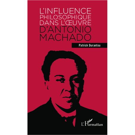 L'influence philosophique dans l'oeuvre d'Antonio Machado