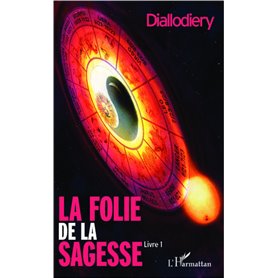 La folie de la sagesse (Livre 1)