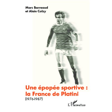 Une épopée sportive: la France de Platini