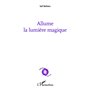 Allume la lumière magique