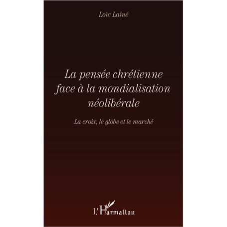 La pensée chrétienne face à la mondialisation néolibérale