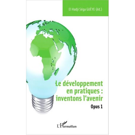 Le développement en pratiques : inventons l'avenir