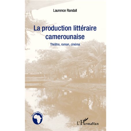 La production littéraire camerounaise