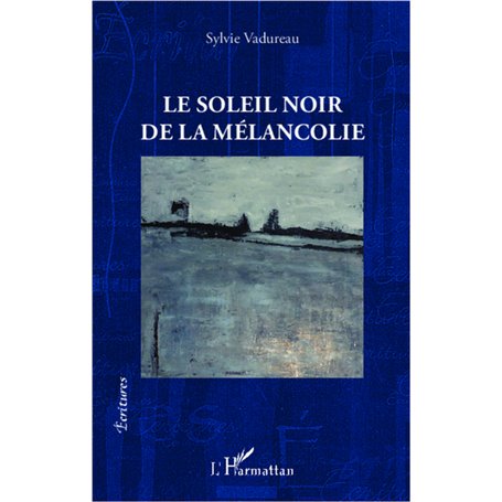 Le soleil noir de la mélancolie