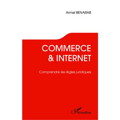Commerce et Internet. Comprendre les règles juridiques