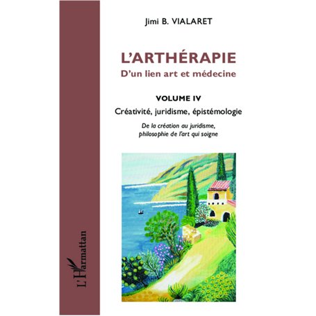L'arthérapie d'un lien art et médecine (Volume 4)