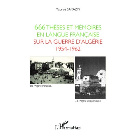 666 thèses et mémoires en langue française sur la guerre d'Algérie 1954-1962