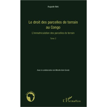 Le droit des parcelles de terrain au Congo (Tome 2)