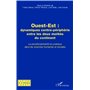 Ouest-Est : dynamiques centre-périphérie entre les deux moitiés du continent