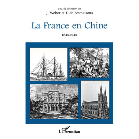 La France en Chine 1843-1943