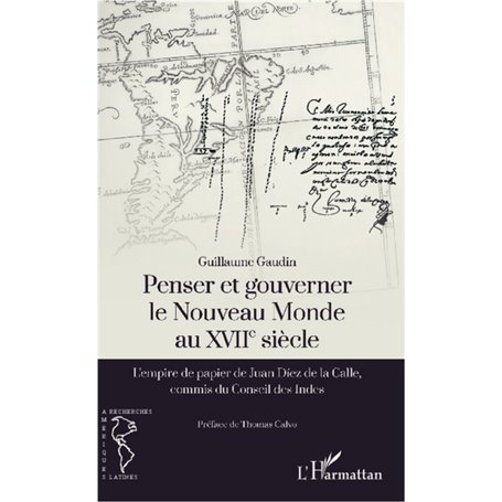 Penser et gouverner le Nouveau Monde au XVIIe siècle