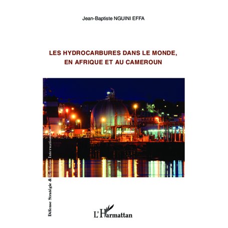 Les hydrocarbures dans le monde, en Afrique et au Cameroun