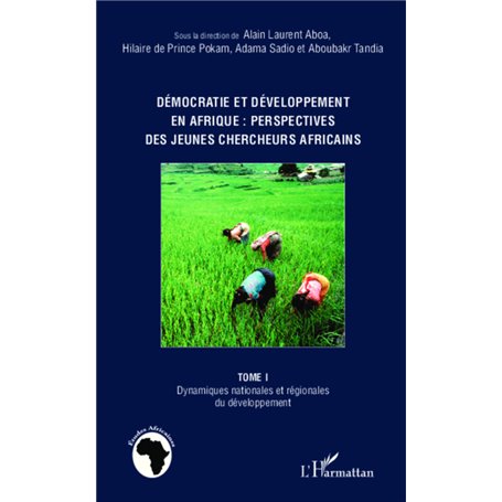 Démocratie et développement en Afrique : perspectives des jeunes chercheurs africains (Tome 1)