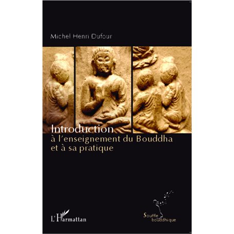 Introduction à l'enseignement du Bouddha et à sa pratique