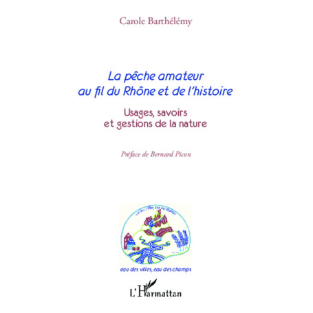 La pêche amateur au fil du Rhône et de l'histoire