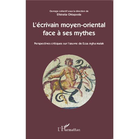 L'écrivain moyen-oriental face à ses mythes