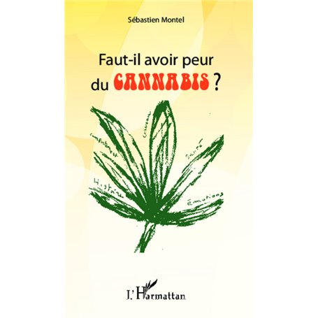 Faut-il avoir peur du cannabis ?
