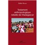 Testament anthropologique rebelle de Madagascar