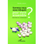 Sommes-nous assez éduqués pour vivre ensemble ?