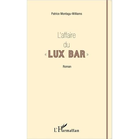 L'affaire du " Lux Bar "