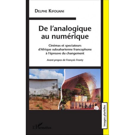 De l'analogique au numérique. Cinémas et spectateurs d'Afrique subsaharienne