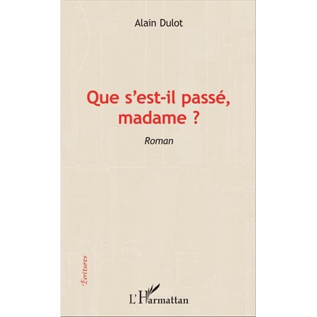 Que s'est-il passé madame ?