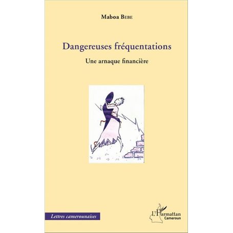 Dangereueses fréquentations. Une arnaque financière
