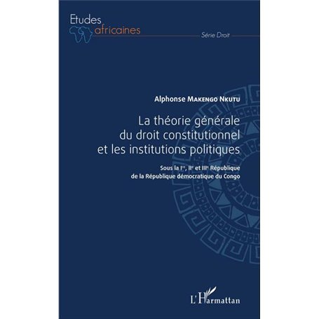 La théorie générale du droit constitutionnel et les institutions politiques