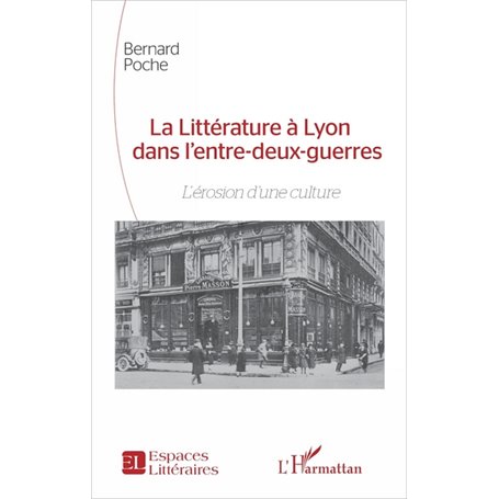 La Littérature à Lyon dans l'entre-deux-guerres
