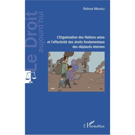 L'Organisation des Nations unies et l'effectivité des droits fondamentaux des déplacés internes