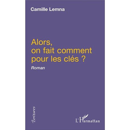 Alors, on fait comment pour les clés ?