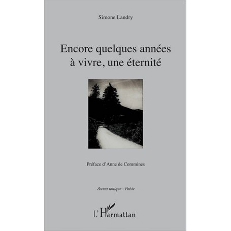 Encore quelques années à vivre, une éternité