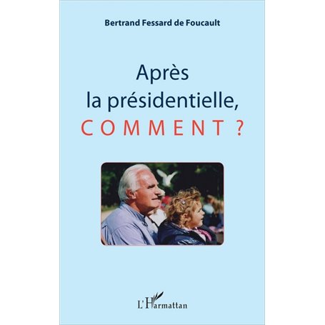 Après la présidentielle, comment ?