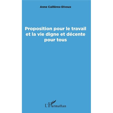 Proposition pour le travail et la vie digne et décente pour tous