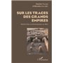 Sur les traces des grands empires