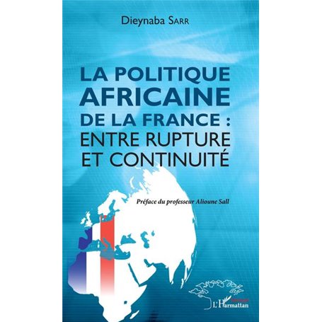 La politique africaine de la France : entre rupture et continuité