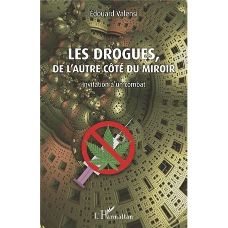 Les drogues, de l'autre côté du miroir