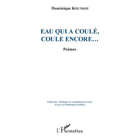 Eau qui a coulé, coule encore...