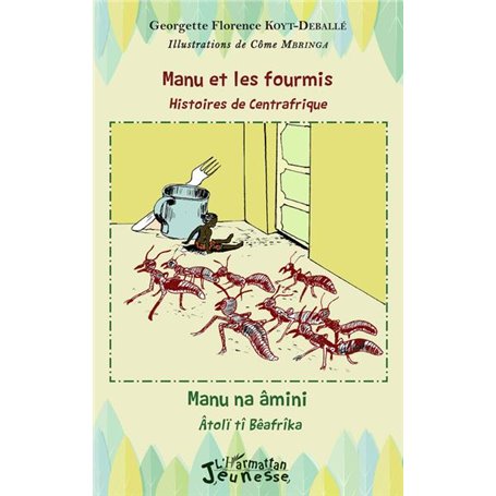 Manu et les fourmis, histoires de Centrafrique
