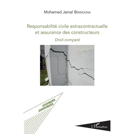 Responsabilité civile extracontractuelle et assurance des constructeurs